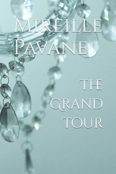 Cover for Mireille Pavane · The Grand Tour (Paperback Book) (2019)