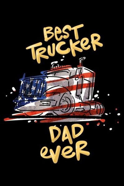 Cover for James Anderson · Best Trucker Dad Ever (Paperback Book) (2019)