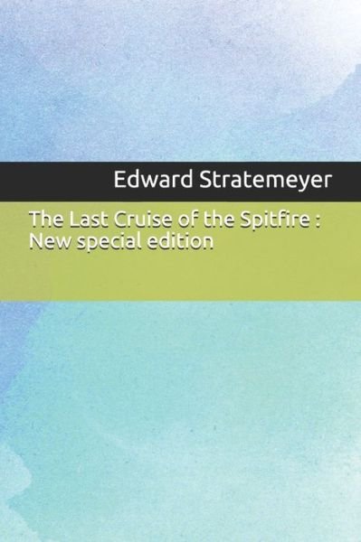 Cover for Edward Stratemeyer · The Last Cruise of the Spitfire (Pocketbok) (2019)