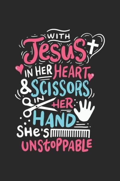 Cover for Praviza Publishing · With Jesus in her Heart and Scissors in her Hand she is unstoppable (Paperback Book) (2019)