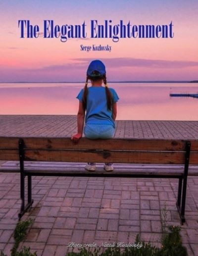 Cover for Serge Kozlovsky · The Elegant Enlightenment (Paperback Book) (2021)