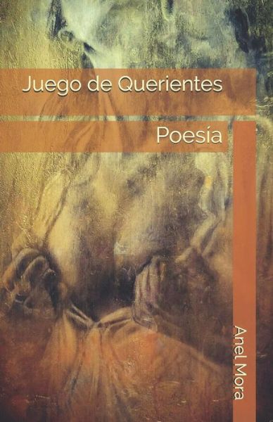 Cover for Anel Mora · Juego de Querientes (Paperback Book) (2018)