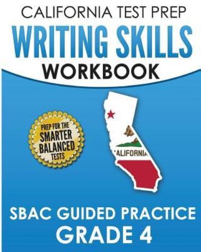 Cover for C Hawas · CALIFORNIA TEST PREP Writing Skills Workbook SBAC Guided Practice Grade 4 (Paperback Book) (2018)