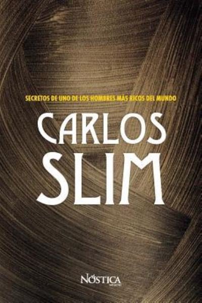 Cover for Nóstica Editorial · Carlos Slim (Paperback Book) (2018)
