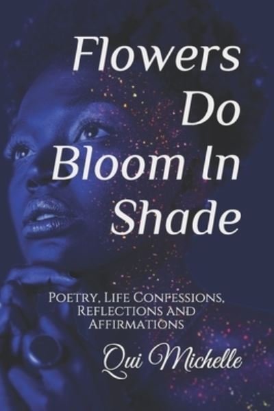Cover for Qui Michelle · Flowers Do Bloom In Shade (Paperback Book) (2018)