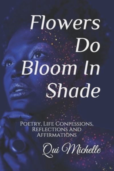 Cover for Qui Michelle · Flowers Do Bloom In Shade (Pocketbok) (2018)