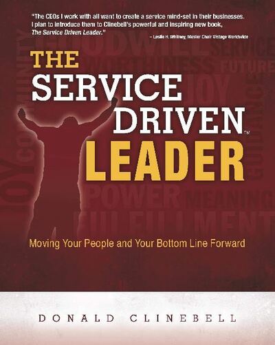 Cover for Donald Clinebell · The Service Driven Leader: Moving Your People and Your Bottom Line Forward (Paperback Book) (2019)