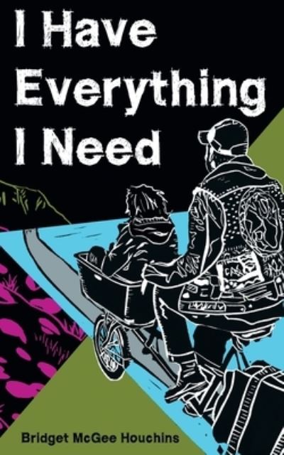 Bridget McGee Houchins · I Have Everything I Need (Paperback Book) (2024)