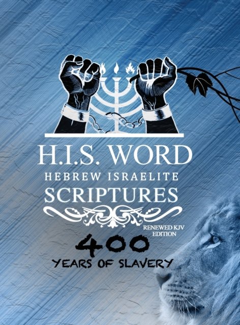Cover for Jediyah Melek · Xpress Hebrew Israelite Scriptures - 400 Years of Slavery Edition (Gebundenes Buch) (2019)