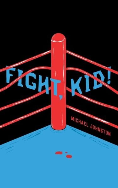 Cover for Michael Johnston · Fight, Kid! (Paperback Book) (2020)