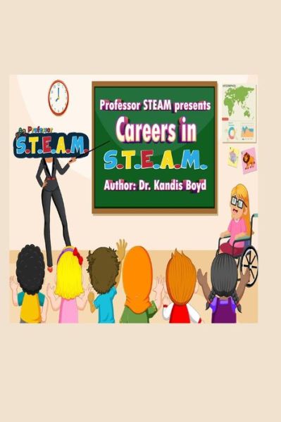 Cover for Kandis Boyd · Professor S.T.E.A.M. Presents Careers in S.T.E.A.M. (Paperback Book) (2021)