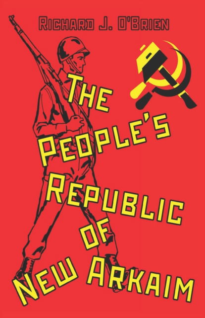 Cover for Richard J O'Brien · The People's Republic of New Arkaim (Paperback Book) (2021)