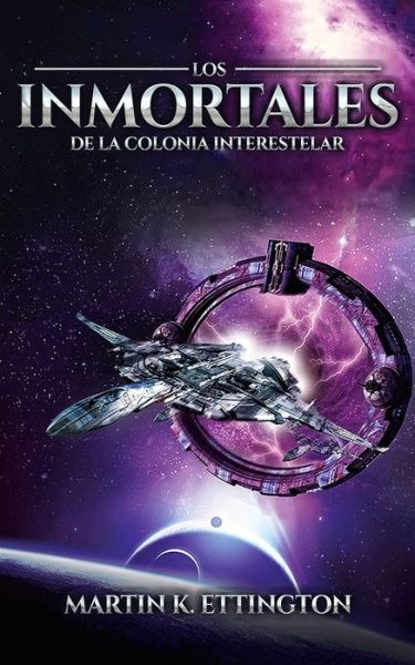 Cover for Martin K Ettington · Los Inmortales de la Colonia Interestelar (Paperback Book) (2021)