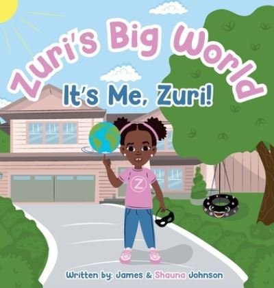 Cover for James Johnson · Zuri's Big World: It's Me Zuri! (Inbunden Bok) (2021)