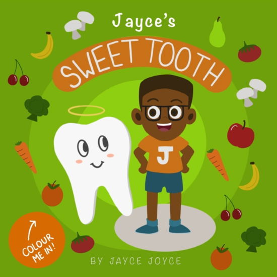 Jayce's Sweet Tooth - Jayce's World - Jayce Joyce - Książki - Jayce's Books - 9781739302702 - 2 marca 2023