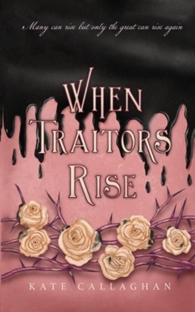 Cover for Kate Callaghan · When Traitors Rise (Paperback Book) (2022)