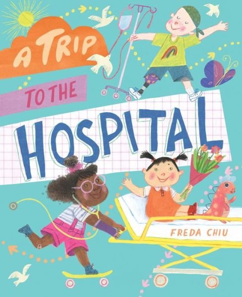 A Trip to the Hospital - Freda Chiu - Books - Allen & Unwin - 9781760526702 - March 1, 2023