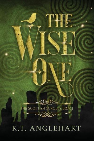 Cover for Kt Anglehart · The Wise One - The Scottish Scrolls (Taschenbuch) (2020)