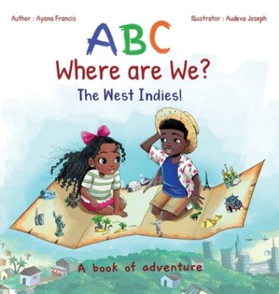 Cover for Ayana Francis · ABC Where are We? The West Indies! (Hardcover Book) (2021)