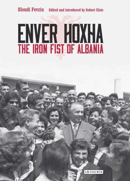 Cover for Blendi Fevziu · Enver Hoxha: The Iron Fist of Albania (Paperback Book) (2017)