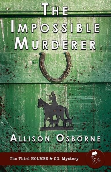 Cover for Allison Osborne · The Impossible Murderer - Holmes &amp; Co. Mysteries (Paperback Book) (2022)