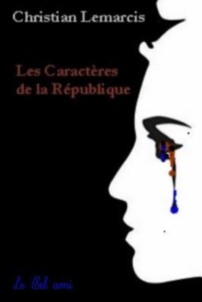 Cover for Christian Lemarcis · Les Caract res de la R publique (Paperback Book) (2018)