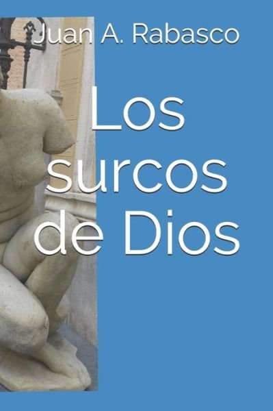 Cover for Juan a Rabasco · Los Surcos de Dios (Pocketbok) (2019)