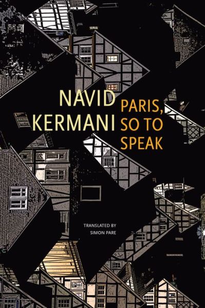 Cover for Navid Kermani · Paris, So to Speak (Inbunden Bok) (2023)