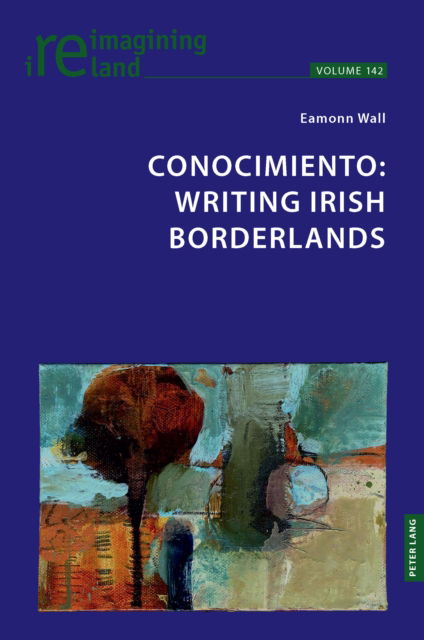 Cover for Eamonn Wall · Conocimiento: Writing Irish Borderlands : 142 (Paperback Book) [New ed edition] (2025)