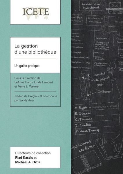 La gestion d’une bibliotheque: Un guide pratique - Collection ICETE - Sandy Ayer - Books - Langham Publishing - 9781839730702 - March 31, 2022