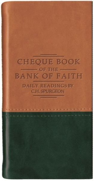 Chequebook of the Bank of Faith - Charles Spurgeon - Libros - Christian Focus Publications Ltd - 9781845500702 - 20 de marzo de 2014