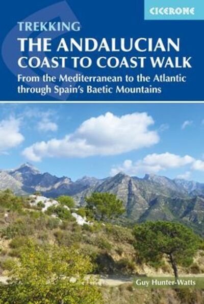 Cover for Guy Hunter-Watts · The Andalucian Coast to Coast Walk: From the Mediterranean to the Atlantic through the Baetic Mountains (Paperback Bog) (2018)