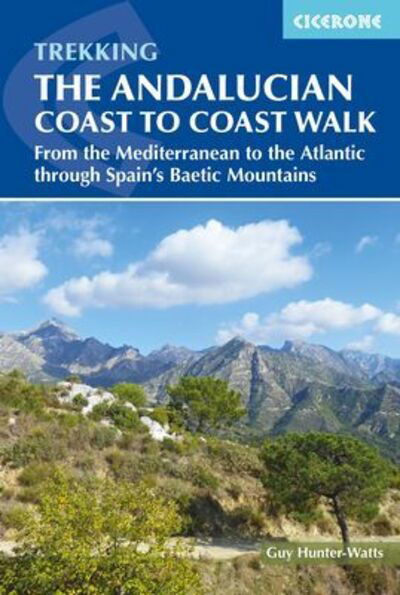 Cover for Guy Hunter-Watts · The Andalucian Coast to Coast Walk: From the Mediterranean to the Atlantic through the Baetic Mountains (Paperback Book) (2018)
