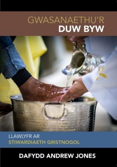 Cover for Dafydd Andrew Jones · Gwasanaethu'r Duw Byw - Llawlyfr ar Stiwardiaeth Gristnogol (Paperback Bog) (2023)