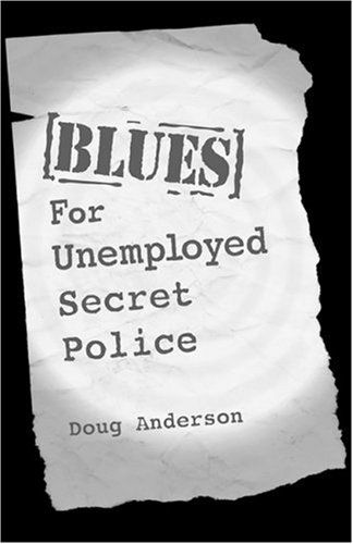 Blues For Unemployed Secret Police - Anderson - Books - Curbstone Press,U.S. - 9781880684702 - April 1, 2000