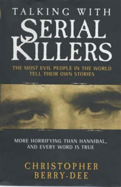 Cover for Christopher Berry-Dee · Talking with Serial Killers (Hardcover Book) (2012)