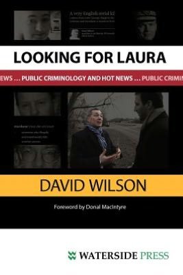 Cover for David Wilson · Looking for Laura: Public Criminology and Hot News (Taschenbuch) (2011)