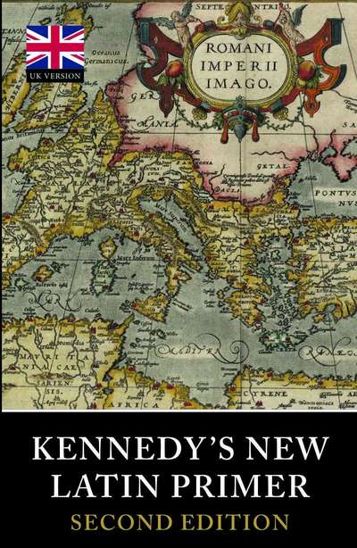 Kennedy's New Latin Primer - Benjamin Hall Kennedy - Kirjat - Tiger Xenophon - 9781904799702 - tiistai 16. heinäkuuta 2019