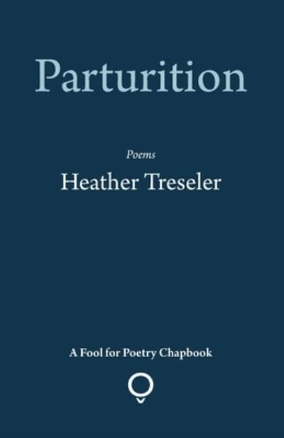 Heather Treseler · Parturition (Paperback Bog) (2020)