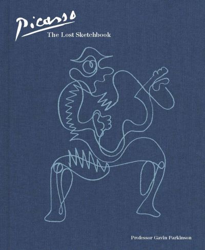 Cover for Gavin Parkinson · Picasso: The Lost Sketchbook (Book) (2024)