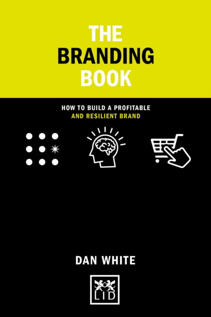 Cover for Dan White · The Smart Branding Book: How to build a profitable and resilient brand - Concise Advice (Pocketbok) (2023)