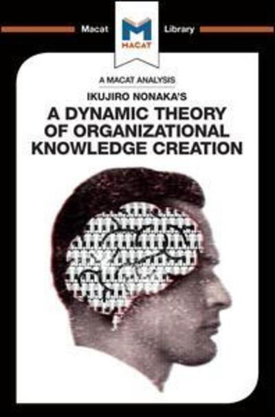 Cover for Stoyan Stoyanov · An Analysis of Ikujiro Nonaka's A Dynamic Theory of Organizational Knowledge Creation - The Macat Library (Taschenbuch) (2018)