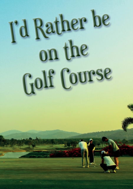 Cover for Vivienne Ainslie · I'd Rather be on the Golf Course (Paperback Book) (2020)