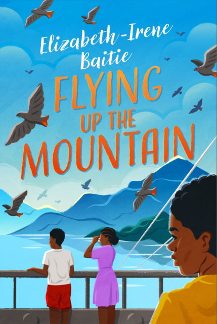 Elizabeth-Irene Baitie · Flying Up the Mountain (Paperback Book) [International edition] (2024)