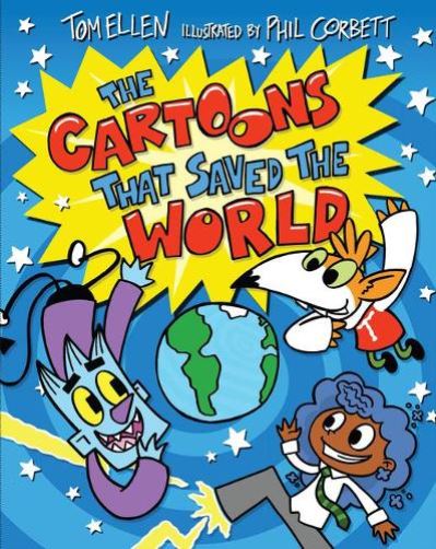 The Cartoons That Saved the World - Cartoons That Came to Life - Tom Ellen - Książki - Chicken House Ltd - 9781913696702 - 4 sierpnia 2022