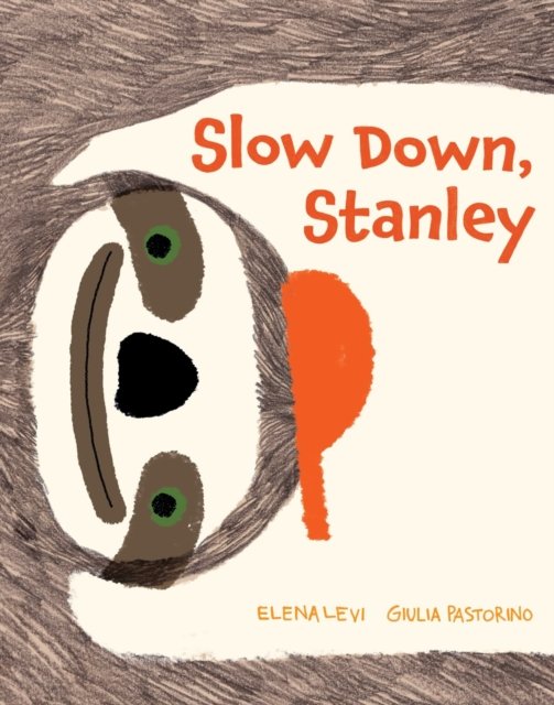 Cover for Elena Levi · Slow Down, Stanley (Gebundenes Buch) [UK edition] (2024)