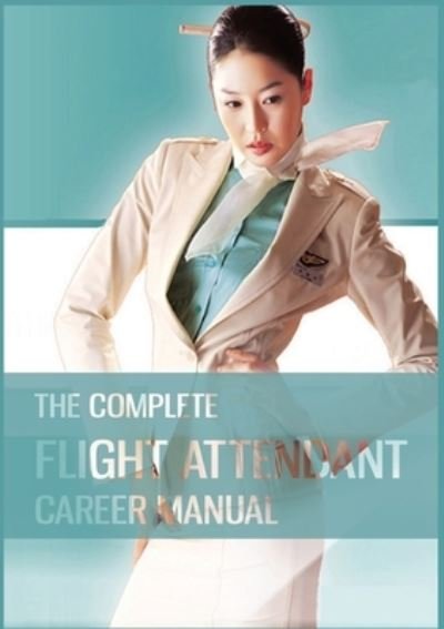 Cover for Teri Goldburn · The Complete Flight Attendant Career Manual (Paperback Book) (2020)