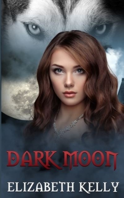 Cover for Elizabeth Kelly · Dark Moon (Pocketbok) (2016)