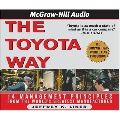 Cover for Jeffrey K. Liker · The Toyota Way: What Toyota Can Teach Any Business About High Quality, Efficience, and Speed (Audiobook (CD)) [Abridged edition] (2005)