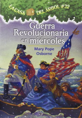 Cover for Mary Pope Osborne · Guerra Revolucionaria en Miercoles / Revolutionary War on Wednesday (La Casa Del Arbol / Magic Tree House) (Spanish Edition) (Paperback Book) [Spanish, Tra edition] (2011)